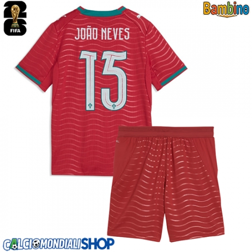 Maglie da calcio Portogallo Joao Neves #15 Prima Maglia Bambino Mondiali 2026  Manica Corta + Pantaloni corti)